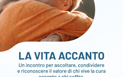 LA VITA ACCANTO – Un convegno dedicato ai Caregiver familiari